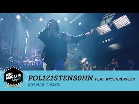 POL1Z1STENS0HN feat. RTOEhrenfeld - Ich hab Polizei [LIVE] | NEO MAGAZIN ROYALE in Concert