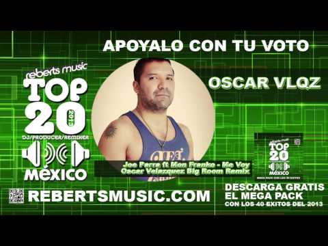TOP 20 DJ PRODUCER REMIXER MEXICO 2013 REBERTS MUSIC PARTE 1