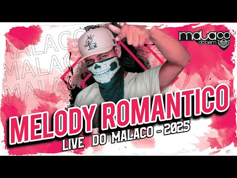 SET AO VIVO MELODY ROMANTICO AS MELHORES 2025 - LIVE DO DJ MALACO