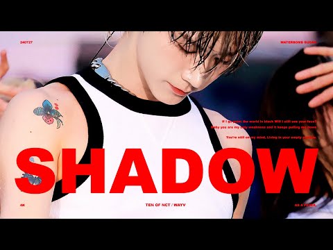[4K][240727][WATERBOMB BUSAN][TEN] SHADOW