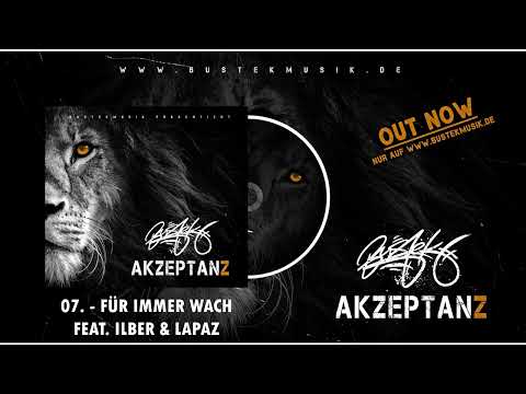 BUSTEK - 07. - FÜR IMMER WACH - FEAT. ILBER & LAPAZ - (ALBUM AKZEPTANZ)