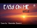 Easy On Me Adele Lyric Lagu Cover By Alexander Stewart Video Lirik