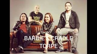 BARBIE&#39;S CRADLE - TORPE (Lyrics)