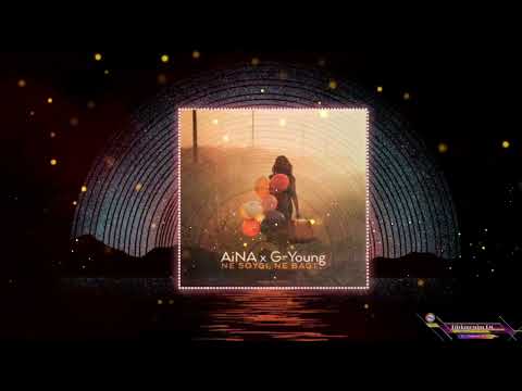 AiNA ft G-young - Ne söýgi ne bagt