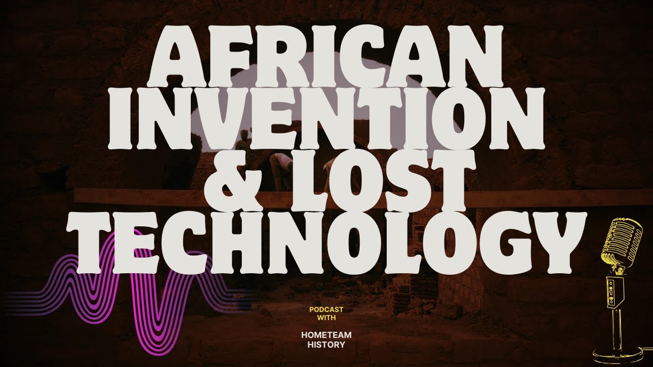 African Independent Inventions & Lost Technologies Podcast Episode 2 (Full Episode on Patreon)