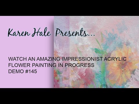 Watch An Amazing Impressionist Acrylic Painting of Flowers In Progress      Demo #145