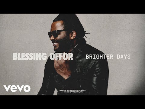 Blessing Offor - Brighter Days (Audio)