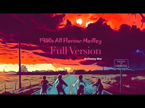 1980s All Flavour Medley Full Version (DJ Tommy Mix)