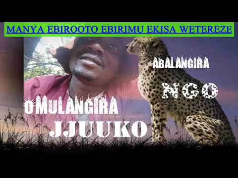 Manya Ebirooto ebirimu ekisa wetereeze - Omulangira Jjuuko Munabuddu