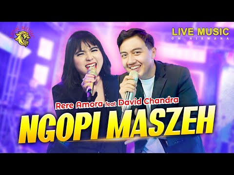 NGOPI MASZEH - Rere Amora feat David Chandra | OM NIRWANA (Official Music Video LION MUSIC)