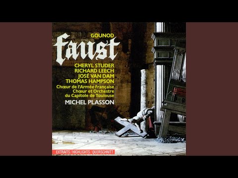 Faust - Acte IV : Par Ici, Mes Amis !. Ecoute-Moi Bien, Marguerite (Valentin, Choeur, Siebel,...