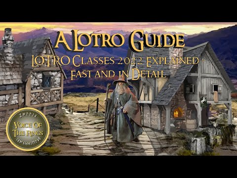 LOTRO Classes 2022 Explained - Fast and in Detail | A LOTRO Guide.
