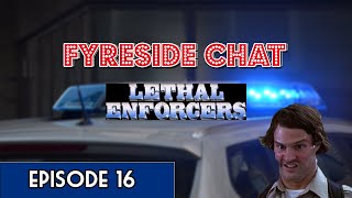 Fyreside Chat Episode 16: Lethal Enforcers (Genesis)
