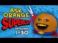 Annoying Orange ASK ORANGE SUPERCUT Episodes 1 30
