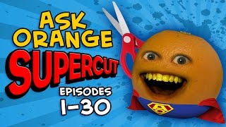 Annoying Orange - ASK ORANGE SUPERCUT! [Episodes 1 - 30]