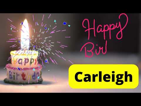 Happy birthday Carleigh | birthday wishes