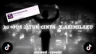 Download lagu DJ OPUS JATUH CINTA x πππππππππ || π¨π€πͺπ£π πΌπ‘πππ ππ ππ | slowed - reverb π§ mp3 Download lagu DJ OPUS JATUH CINTA x πππππππππ || π¨π€πͺπ£π πΌπ‘πππ ππ ππ | slowed - reverb π§ mp3
