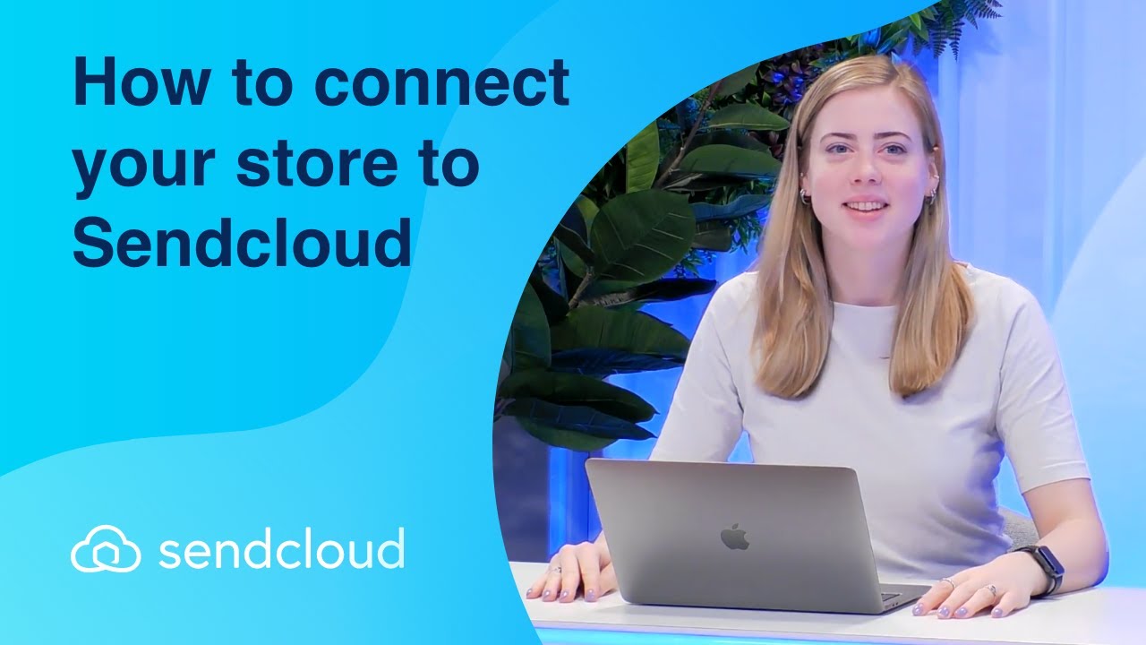 How to connect your store to Sendcloud