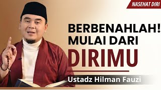 Download lagu Berbenahlah Mulai dari Dirimu, Agar Hidupmu Lebih Baik | Ustadz Hilman Fauzi Terbaru #reminder mp3 Download lagu Berbenahlah Mulai dari Dirimu, Agar Hidupmu Lebih Baik | Ustadz Hilman Fauzi Terbaru #reminder mp3