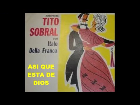 TITO SOBRAL -  ASI QUE ESTA DE DIOS  - VALS