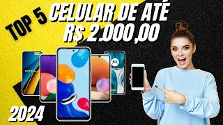 QUAL O MELHOR CELULAR DE ATÉ R$ 2 000,00 2024? | COMO ESCOLHER CELULARES DE ATÉ R$ 2 000,00? | TOP5