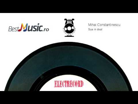 Mihai Constantinescu - Sus in deal