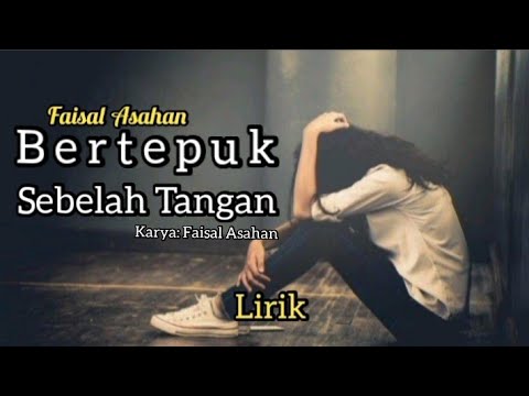 Faisal Asahan - Bertepuk Sebelah Tangan (Official Lirik Musik)
