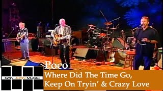 Poco- Where Did The Time Go / Keep On Tryin&#39; / Crazy Love