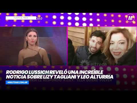 Rodrigo Lussich reveló una increíble noticia sobre Lizy Tagliani y Leo Alturria - Minuto Argentina