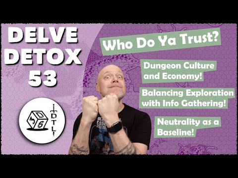 Delve Detox Ep 53 - Who Do Ya Trust? | OSR Post-Session Discussion!