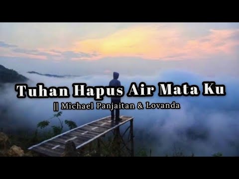 Tuhan Hapus Air Mataku - Michel Panjaitan & Lovanda