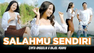 Download lagu SALAHMU SENDIRI - Cinta Anggelia X Bajol Ndanu  | Kini Setelah Kutemukan Dia mp3
