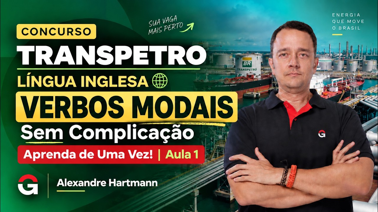 Concurso Transpetro | Língua Inglesa: Verbos Modais Sem Complicação Aprenda de Uma Vez!
