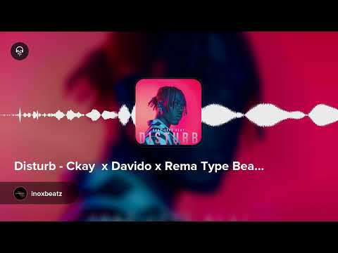 Disturb - Ckay x Elgrandetoto x Type Beat