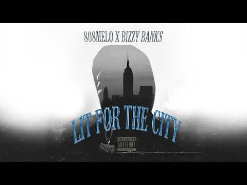 Bizzy Banks x 808 Melo - Lit For The City [Official Audio]