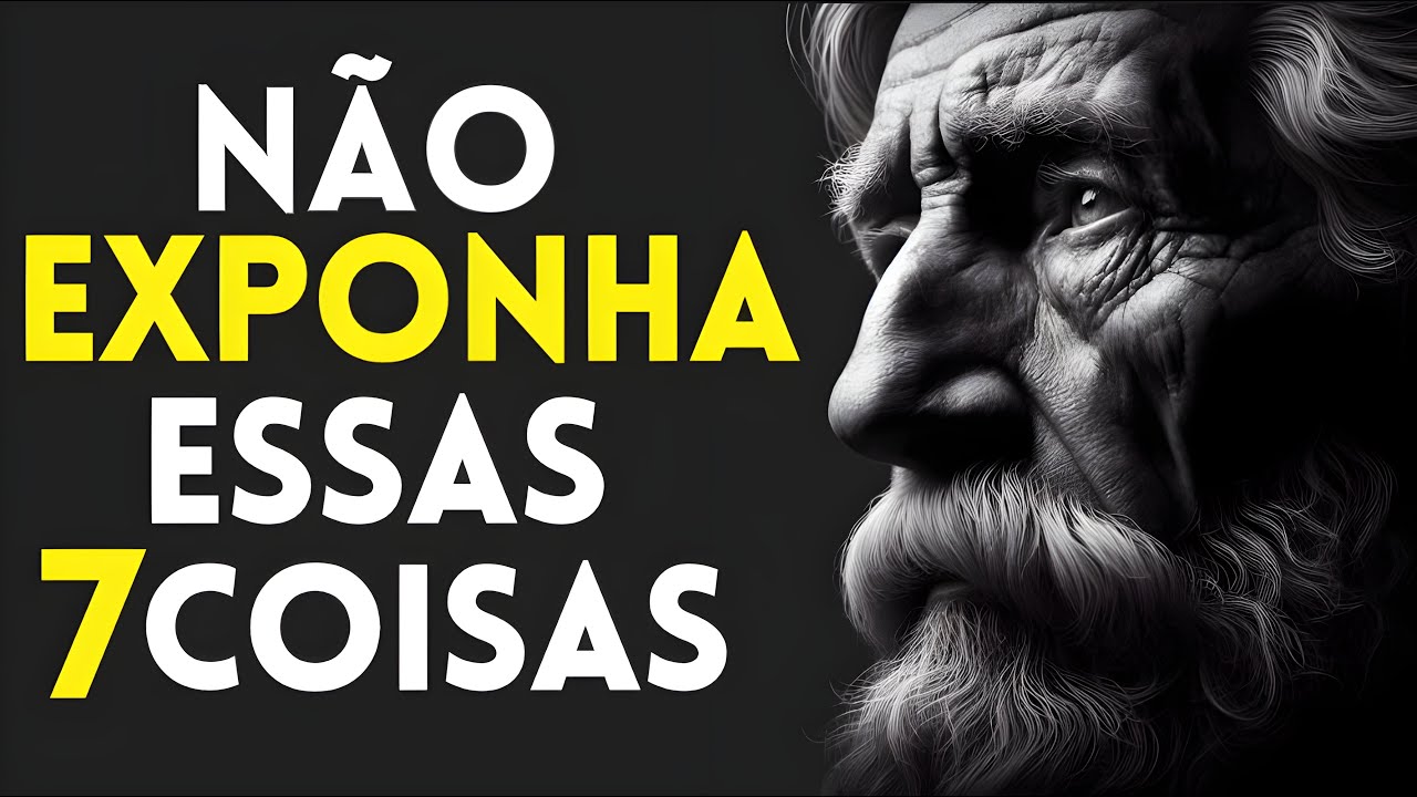 7 Coisas Que Você NÃO Deve Expor aos Outros | Estoicismo
