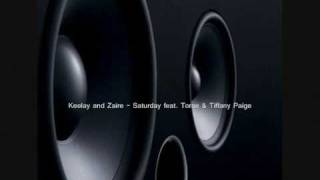 Keelay and Zaire - Saturday feat. Torae & Tiffany Paige