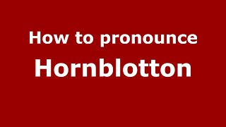 How to pronounce Hornblotton