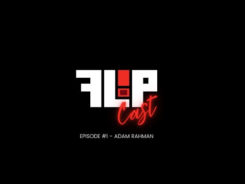 Adam Rahman | episode 1 | FL!P cast with Gautam Pattathil