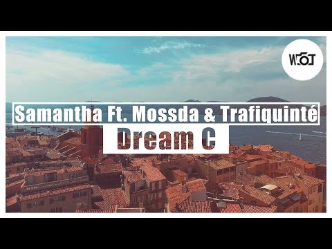 Dream C - Samantha Feat. Mossda & Trafiquinté