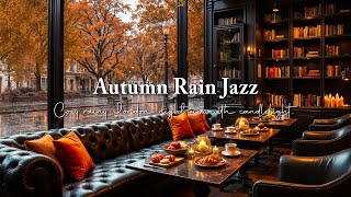 Happy Autumn Rain Jazz ☕ Cozy Coffee Shop Ambience and Soft Piano Melodies for Relaxation and Focus