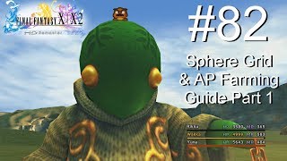 Final Fantasy X HD Remaster - Episode 82: Sphere Grid & AP Farming Part 1 [Post-Game #11]