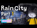 RAIN CITY - Part 1. Gameplay Walkthrough (No commentary)