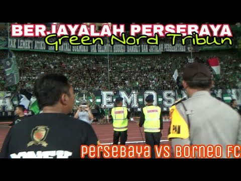Saat ribuan Bonek Tribun Green nord Meneriakkan Chant Berjayalah Persebaya | Persebaya vs Borneo FC