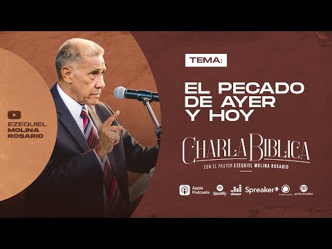 El Pecado de Ayer y Hoy  | Estudios Biblicos | Charla Biblica #302 | Ezequiel Molina R.