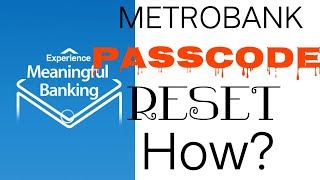 Metrobank: Steps for PASSCODE recovery/reset.