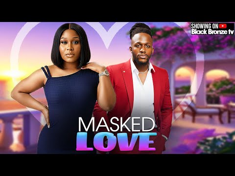 MASKED LOVE - MICHAEL DAPPAM/ EKAMA ETIM INYANG - 2025 NOLLYWOOD LATEST MOVIES