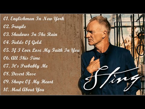 Sting Greatest Hits Collection - Best Songs Of Sting Songs - Sting Greatest Hits