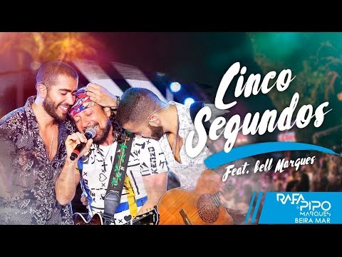 Cinco Segundos - Rafa e Pipo Marques Ft. Bell Marques