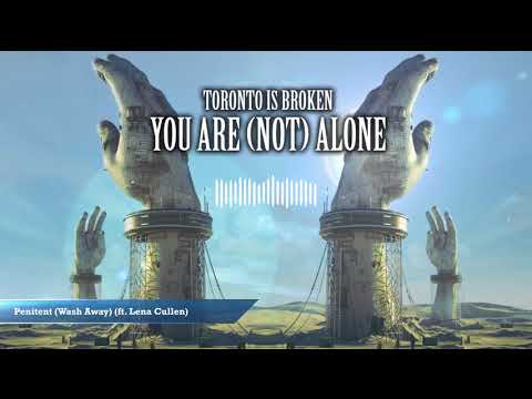 Toronto Is Broken - You Are (Not) Alone (Album Megamix)
